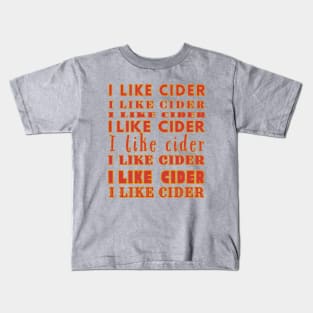 I Like Cider - Cider Fan Chant Kids T-Shirt